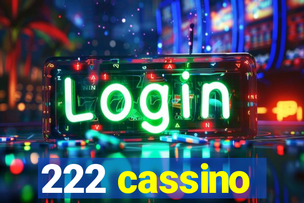 222 cassino